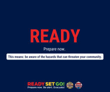 Graphic with a blue background. The text on the graphic reads: Ready: Prepare now. This means: Be aware of the hazards that can threaten your community. For more information visit ein.az.gov/ready-set-go.